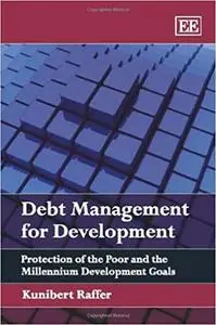 Debt Management for Development: Protection of the Poor and the Millenium Development Goals