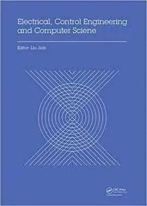 Electrical, Control Engineering and Computer Science: Proceedings of the 2015 International Conference