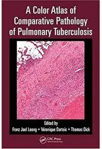 A Color Atlas of Comparative Pathology of Pulmonary Tuberculosis [Repost]