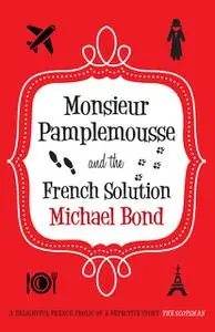 «Monsieur Pamplemousse and the French Solution» by Michael Bond