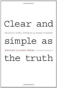 Clear and Simple as the Truth: Writing Classic Prose (Second Edition) 