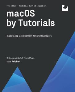 macOS by Tutorials (First Edition): macOS App Development for iOS Developers