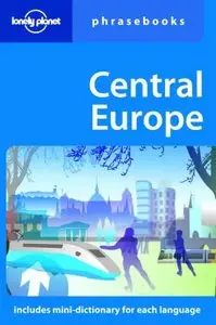 Central Europe: Lonely Planet Phrasebook