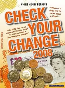 Check Your Change 2008: When is a Fiver Worth More Than a Fiver?