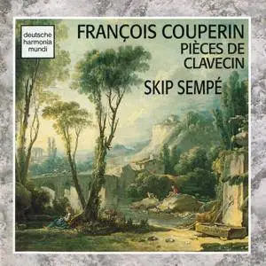 Skip Sempé - François Couperin: Pièces de Clavecin (1990)