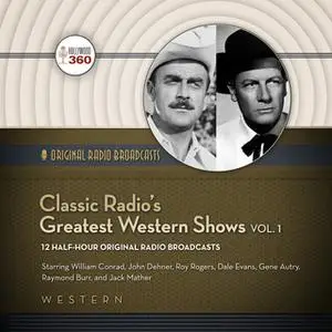 «Classic Radio's Greatest Western Shows, Vol. 1» by Hollywood 360