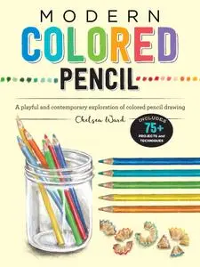 Modern Colored Pencil: A playful and contemporary exploration of colored pencil drawing (Modern)