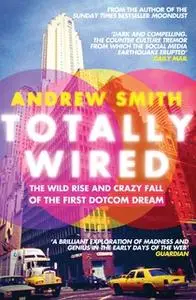 «Totally Wired» by Andrew Smith