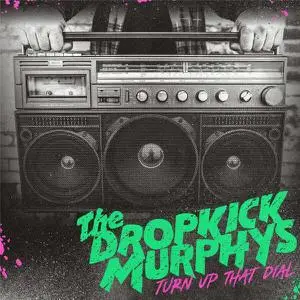 Dropkick Murphys - Turn Up That Dial (Expanded Version) (2022) [Official Digital Download 24/96]