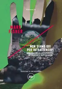 Mark Fisher - Non siamo qui per intrattenervi