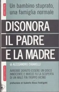 Alessandro Chiarelli - Disonora Il Padre E La Madre