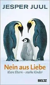 Nein aus Liebe: Klare Eltern - starke Kinder (repost)