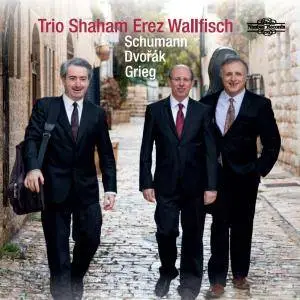 Trio Shaham Erez Wallfisch - Schumann, Dvořák & Grieg: Piano Trios (2018)