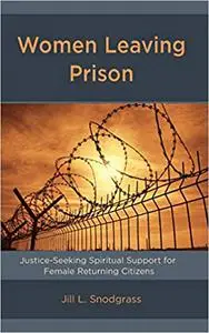 Women Leaving Prison: Justice-Seeking Spiritual Support for Female Returning Citizens