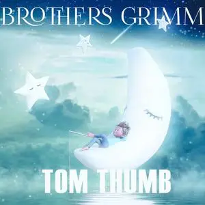 «Tom Thumb» by Brothers Grimm