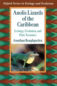 Anolis Lizards of the Caribbean: Ecology, Evolution, and Plate Tectonics (repost)