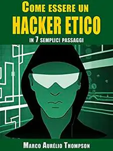 Come essere un hacker etico in 7 semplici passaggi