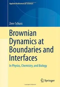 Brownian Dynamics at Boundaries and Interfaces: In Physics, Chemistry, and Biology