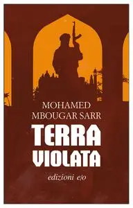 Mohamed Mbougar Sarr - Terra violata