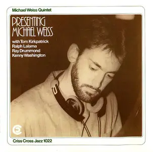 Michael Weiss – Presenting Michael Weiss (1986) (Criss Cross Jazz)