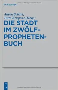 Die Stadt im Zwölfprophetenbuch / The City in the Book of the Twelve