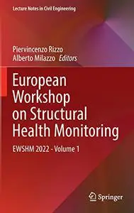 European Workshop on Structural Health Monitoring: EWSHM 2022 - Volume 1 (Repost)
