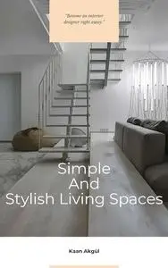 Simple and Stylish Living Spaces