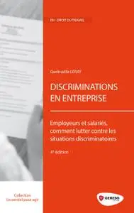 Gwénaëlle Leray, "Discriminations en entreprise: Employeurs et salariés, comment lutter contre les situations discriminatoire"