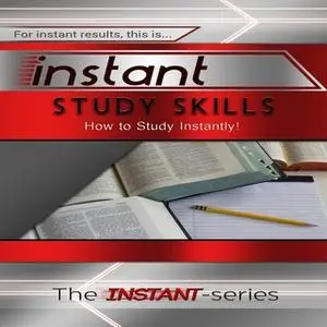 «Instant Study Skills» by The INSTANT-Series