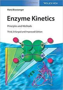 Enzyme Kinetics: Principles and Methods, 3rd edition (repost)