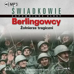 «Berlingowcy. Żołnierze tragiczni» by praca zbiorowa