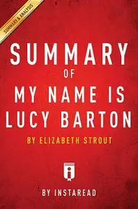 «Summary of My Name Is Lucy Barton» by Instaread