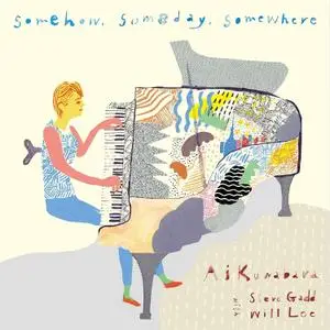 Ai Kuwabara, Steve Gadd & Will Lee - Somehow, Someday, Somewhere (2017)