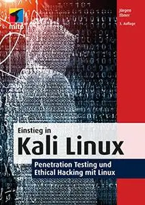 Einstieg in Kali Linux: Penetration Testing und Ethical Hacking mit Linux