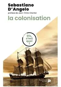 Sebastiano d'Angelo, "Dis, c'est quoi la colonisation ?"