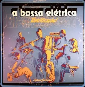 A Bossa Eletrica - Eletrificacao