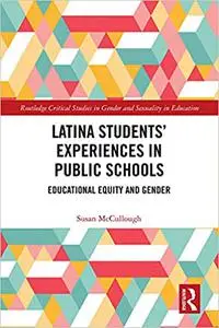 Latina Students’ Experiences in Public Schools: Educational Equity and Gender