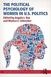 The Political Psychology of Women in U.S. Politics