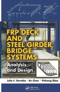 FRP Deck and Steel Girder Bridge Systems: Analysis and Design (Composite Materials) (Repost)