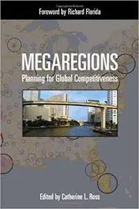 Megaregions: Planning for Global Competitiveness