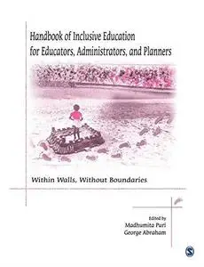 Handbook of inclusive education for educators, administrators, and planners: within walls, without boundaries