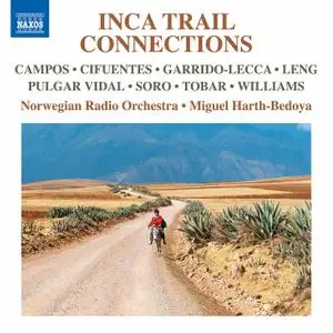 Norwegian Radio Orchestra & Miguel Harth-Bedoya - Inca Trail Connections (2021) [Official Digital Download 24/48]