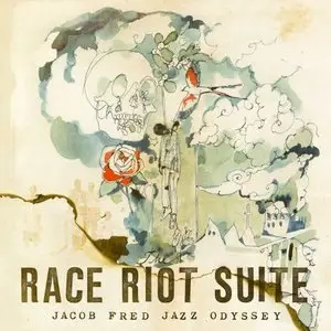 Jacob Fred Jazz Odyssey - Race Riot Suite (2011)