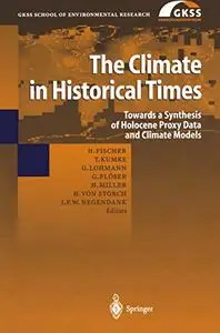 The Climate in Historical Times: Towards a Synthesis of Holocene Proxy Data and Climate Models