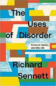 The Uses of Disorder: Personal Identity and City Life