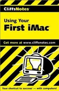 CliffsNotes Using Your First iMac (repost)
