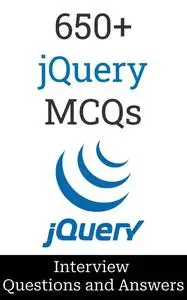 650+ jQuery Interview Questions and Answers: MCQ Format Questions | Freshers to Experienced | Detailed Explanations