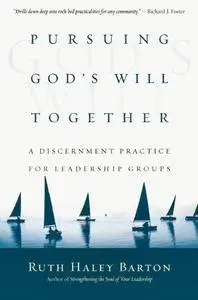 Pursuing God's Will Together: A Discernment Practice for Leadership Groups (Transforming Resources)