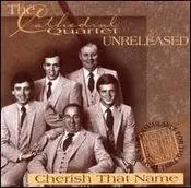 Cathedral Quartet - Cherish That Name (2001)