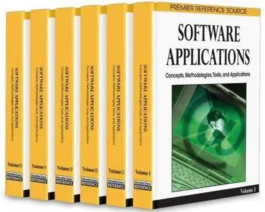 Software Applications: Concepts, Methodologies, Tools, and Applications, 6 Volume Set (Premier Refence Source)